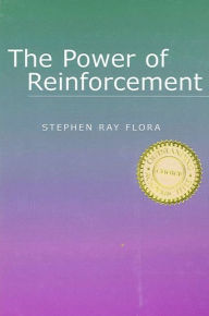 Title: The Power of Reinforcement, Author: Stephen Ray Flora