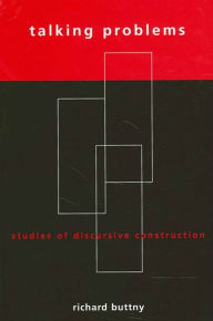Title: Talking Problems: Studies of Discursive Construction, Author: Richard Buttny