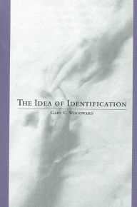 Title: The Idea of Identification, Author: Gary C. Woodward