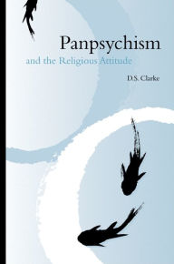 Title: Panpsychism and the Religious Attitude, Author: D. S. Clarke