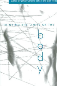 Title: Thinking the Limits of the Body, Author: Jeffrey Jerome Cohen