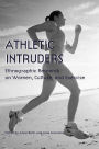 Athletic Intruders: Ethnographic Research on Women, Culture, and Exercise