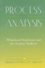 Process and Analysis: Whitehead, Hartshorne, and the Analytic Tradition