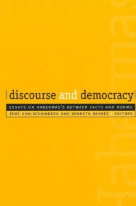 Title: Discourse and Democracy: Essays on Habermas's Between Facts and Norms, Author: Rene von Schomberg