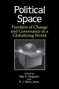 Title: Political Space: Frontiers of Change and Governance in a Globalizing World, Author: Yale Ferguson