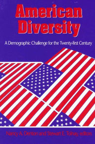 Title: American Diversity: A Demographic Challenge for the Twenty-first Century, Author: Nancy A. Denton