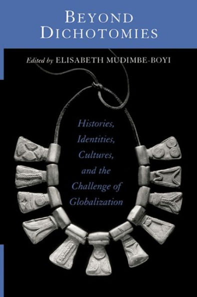 Beyond Dichotomies: Histories, Identities, Cultures, and the Challenge of Globalization