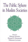 The Public Sphere in Muslim Societies