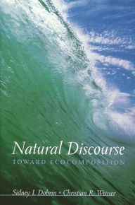 Title: Natural Discourse: Toward Ecocomposition, Author: Sidney Dobrin