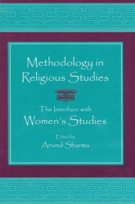 Title: Methodology in Religious Studies: The Interface with Women's Studies, Author: Arvind Sharma