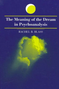 Title: The Meaning of the Dream in Psychoanalysis, Author: Rachel Blass