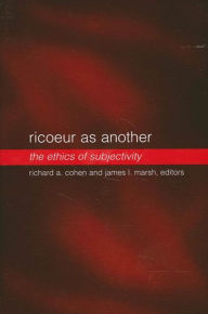 Title: Ricoeur as Another: The Ethics of Subjectivity, Author: Richard A. Cohen