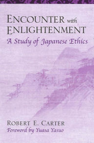 Title: Encounter with Enlightenment: A Study of Japanese Ethics, Author: Robert E. Carter