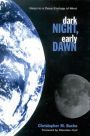 Dark Night, Early Dawn: Steps to a Deep Ecology of Mind