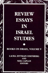 Title: Review Essays in Israel Studies: Books on Israel, Volume V, Author: Laura Zittrain Eisenberg