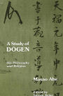 A Study of Dogen: His Philosophy and Religion