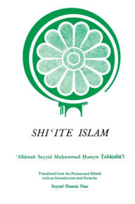 Title: Shi?ite Islam, Author: Sayyid Mu?ammad ?usayn ?aba?aba'i