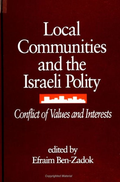 Local Communities and the Israeli Polity: Conflict of Values and Interests