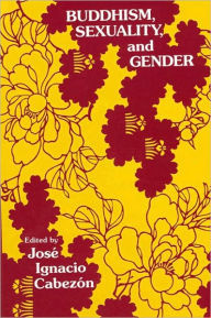 Title: Buddhism, Sexuality, and Gender, Author: Jose Ignacio Cabezon