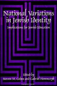 Title: National Variations in Jewish Identity: Implications for Jewish Education, Author: Steven M. Cohen