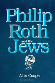 Title: Philip Roth and the Jews, Author: Alan Cooper