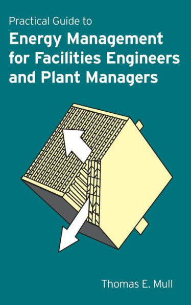 Practical Guide to Energy Management for Facilities Engineers and Plant Managers