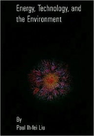 Title: Energy, Technology, and the Environment, Author: Paul I. Liu