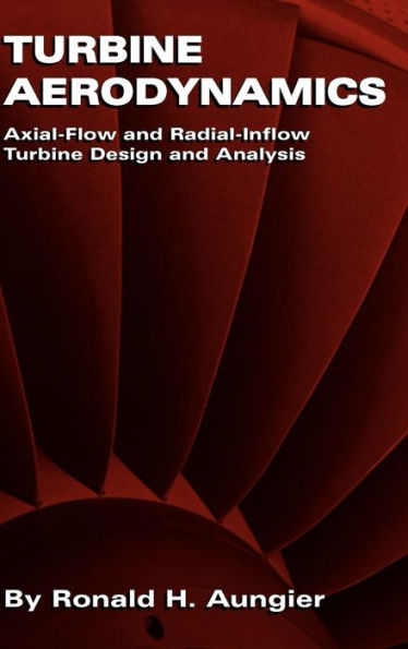 Turbine Aerodynamics: Axial-Flow and Radial-Inflow Turbine Design and Analysis