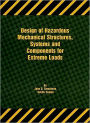 Design of Hazardous Mechanical Structures, Systems and Components for Extreme Loads