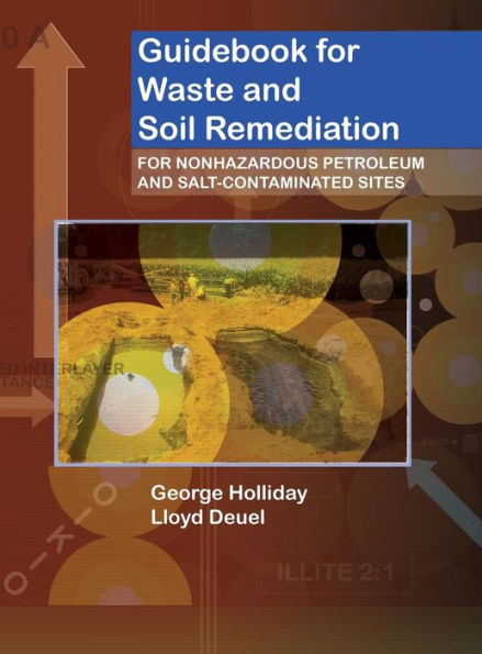 Guidebook for Waste and Soil Remediation: For Nonhazardous Petroleum and Salt-Contaminated Sites