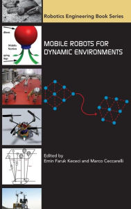 Title: Mobile Robots for Dynamics Environments, Author: Emin Faruk Kececi