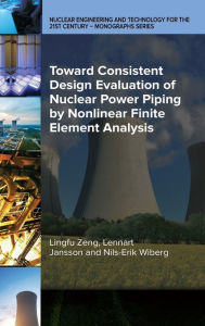 Title: Toward Consistent Design Evalutation of Nuclear Power Piping by Nonlinear Finite Element Analysis, Author: Lingfu Zeng