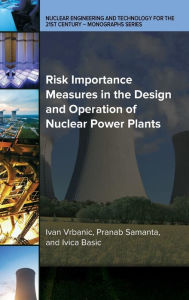 Title: Risk Importance Measures in the Design and Operation of Nuclear Power Plants, Author: Ivan Vrbanic