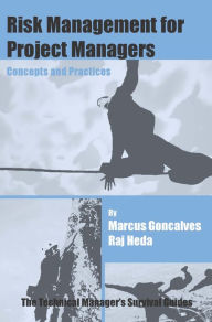 Title: Risk Management for Project Managers: Concepts and Practices, Author: Marcus Goncalves