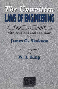 Title: Unwritten Laws of Engineering, Author: James G. Skakoon