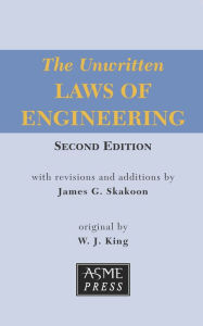 Title: The Unwritten Laws of Engineering, Author: James G. Skakoon