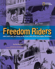 Title: Freedom Riders: John Lewis and Jim Zwerg on the Front Lines of the Civil Rights Movement, Author: Ann Bausum
