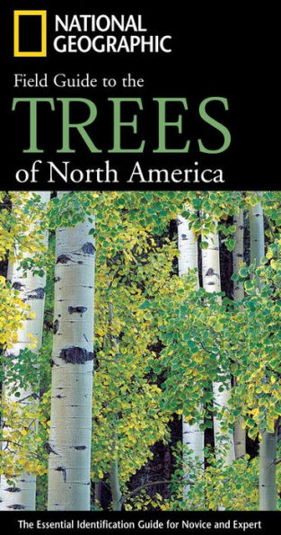 National Geographic Field Guide to the Trees of North America: The Essential Identification Guide for Novice and Expert