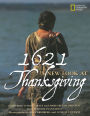 1621: A New Look at Thanksgiving