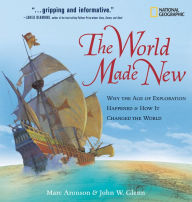 Title: The World Made New: Why the Age of Exploration Happened and How It Changed the World, Author: Marc Aronson