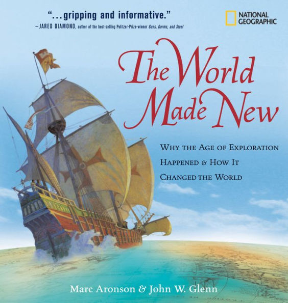 World Made New, The: Why the Age of Exploration Happened and How It Changed the World