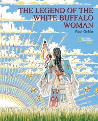 Title: The Legend of the White Buffalo Woman, Author: Paul Goble