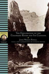 Title: The Exploration of the Colorado River and Its Canyons, Author: John Wesley Powell