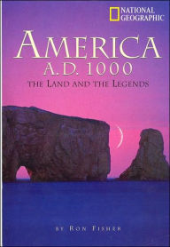 Title: America A. D. 1000: The Land and the Legends, Author: National Geographic Society Staf