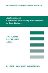 Title: Applications of Continuous and Steady-State Methods to Root Biology, Author: John G. Torrey