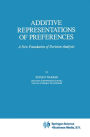 Additive Representations of Preferences: A New Foundation of Decision Analysis / Edition 1