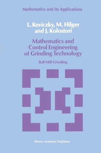 Mathematics and Control Engineering of Grinding Technology: Ball Mill Grinding / Edition 1