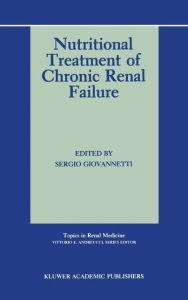 Title: Nutritional Treatment of Chronic Renal Failure / Edition 1, Author: Sergio Giovannetti