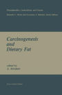 Carcinogenesis and Dietary Fat / Edition 1