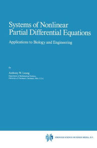 Title: Systems of Nonlinear Partial Differential Equations: Applications to Biology and Engineering / Edition 1, Author: A.W. Leung